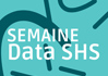 Semaine Data SHS 2019